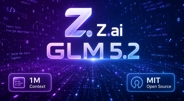 Z.AI Launches GLM 5.2