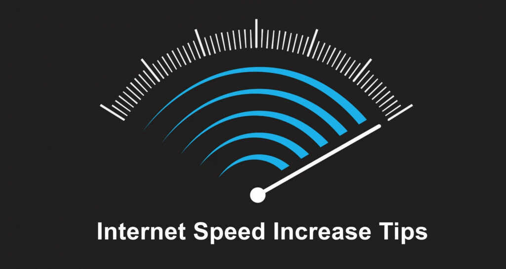 Internet Speed Increase Tips