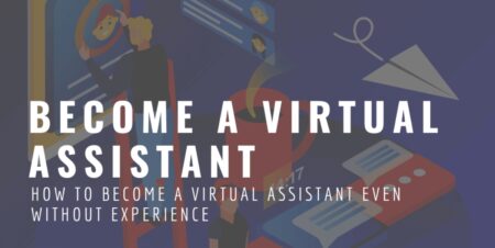 How to Become a Virtual Assistant from Home