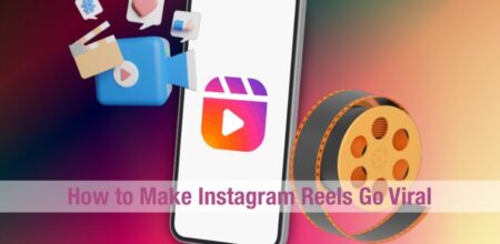 How to Create Instagram Reels That Go Viral