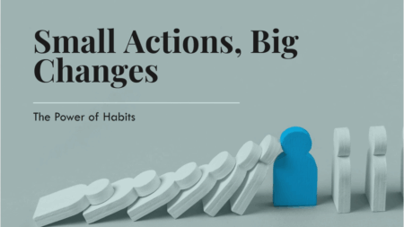 Small Daily Habits That Lead to Big Personality Changes Small Daily Habits That Lead to Big Personality Changes