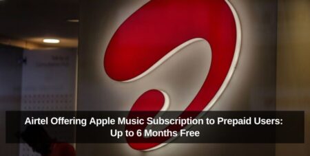 Airtel Prepaid Users in India Get Free Apple Music Subscription Airtel Prepaid Users in India Get Free Apple Music Subscription