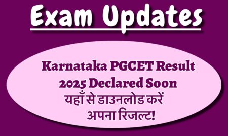 Karnataka PGCET 2025 Results Released: Check Rank and Download Scorecard Now Karnataka PGCET 2025 Results Soon: Download Steps and Updates
