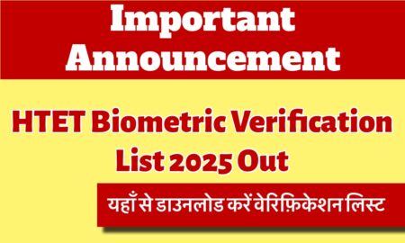 HTET 2025 Biometric Verification List Released, Check Status