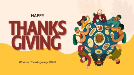 Thanksgiving 2025 Dates, Traditions, and Evolving Trends