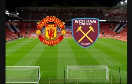 When is Man United vs West Ham match