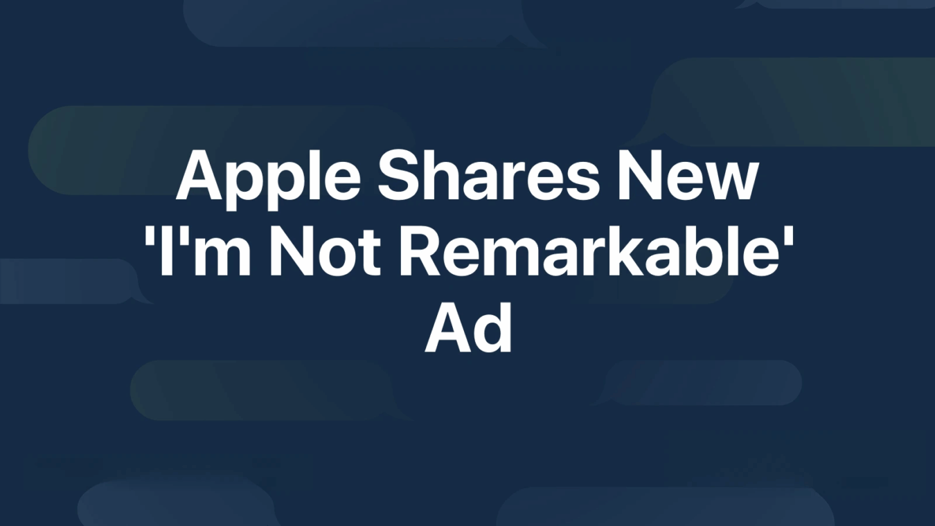 Apple’s New "I'm Not Remarkable" Ad Spotlights Life-Changing iPhone Accessibility