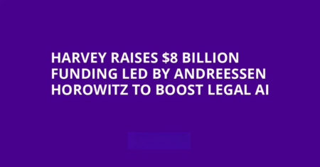Harvey AI Startup Valuation Soars to $8 Billion with Andreessen Horowitz Funding